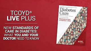 What Do You and Your Doctor Need to Know? | 2024 Standards of Care in Diabetes from ADA