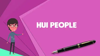 What is Hui people? Explain Hui people, Define Hui people, Meaning of Hui people