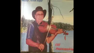 Cliff Maytwayashing  - Fiddling Metis Style