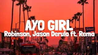 Robinson & Jason Derulo - Ayo Girl (Lyrics) [Fayahh Beat] ft. Rema