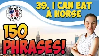 #39 I can eat a horse 🇺🇸 150 английских фраз для разговора | OK English