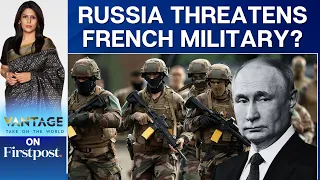 France Accuses Russia of Threatening its Military | Vantage with Palki Sharma