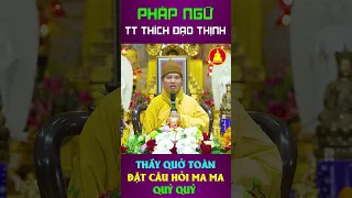 28 THẦY quở toàn đặt câu hỏi MA MA QUỶ QUỶ - PHẬT TỬ NÊN BIẾT  #shorts