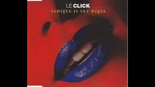 Le Click - Tonight is the night ( Lyrics)