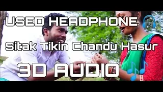 Sitak Tikin Chandu Hasur ¦ MANJHIHADAM STUDIOS - Used Headphone 🎧 - 3d Audio 🎶 (3D Audio Santali)