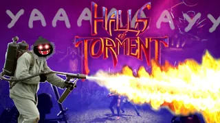 Diablo With a Flamethrower?! 🤩🔥🔥🔥 Halls of Torment