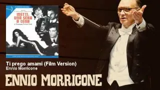 Ennio Morricone - Ti prego amami - Film Version - Metti Una Sera A Cena (1969)