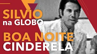 SILVIO SANTOS NA GLOBO: BOA NOITE CINDERELA – 1975