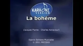 La bohême  (Jacques Plante - Charles Aznavour) - Karaoke