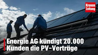 Energie AG kündigt 20.000 Kunden die PV-Verträge | krone.tv NEWS