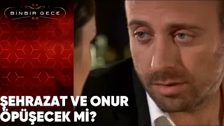 Şehrazat ve Onur Öpüşecek mi? - Binbir Gece 15. Bölüm