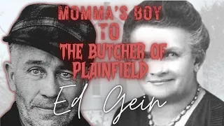 The Plainfield Butcher (Life of Ed Gein)