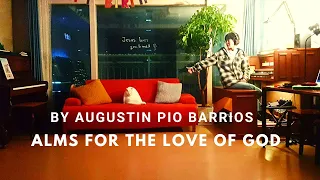 "Alms for the Love of God" by Agustin Barrios " "하나님의 사랑을 구하다"