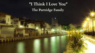 I Think I Love You (Lyrics) - The Partridge Family