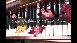 Come, Ye Thankful People, Come  - Thanksgiving Piano