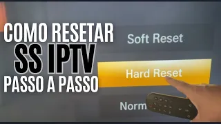 COMO RESETAR O SS IPTV PASSO A PASSO