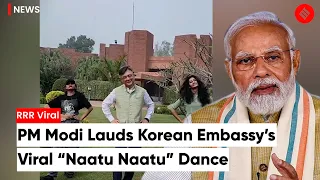 Korean Embassy In India Aces “Naatu Naatu” Steps, PM Modi Calls It “Adorable”