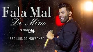 Gusttavo Lima - Fala Mal De Mim ( Ao Vivo em São Luis do Maranhão )