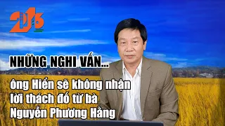 NHỮNG NGHI VẤN… Ông Hiển sẽ không nhận lời thách đố từ bà Nguyễn Phương Hằng