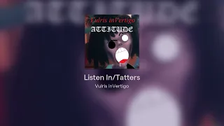 Listen In/Tatters