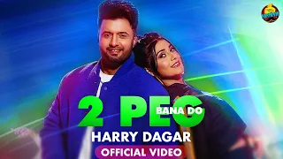 2 Peg Bana Do (Official Video) | Harry Dagar | Sweta Chauhan | Latest Haryanvi Songs Haryanavi 2023