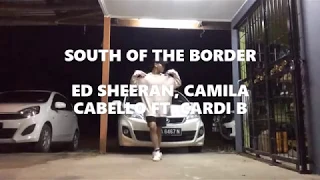 ED SHEERAN, CAMILA CABELLO FT. CARDI B - SOUTH OF THE BORDER Choreography by KYLE HANAGAMI