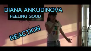 DIANA ANKUDINOVA -FEELING GOOD REACTION Диана Анкудинова #singer #reactionvideo #dianaankudinova