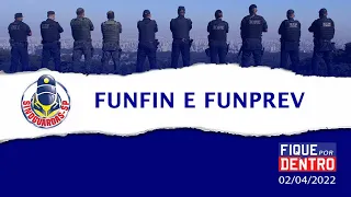 FUNFIN e FUNPREV - Fique por Dentro 02/04/2022 - SindGuardas-SP