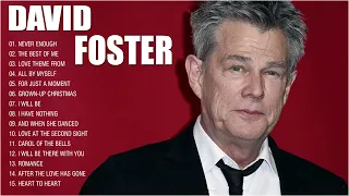 David Foster Greatest Hits Full Album - Best Songs Of David Foster -Best Duet Love Songs Of All Time