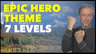 Epic Hero Theme  - 7 Levels of Epic Harmony