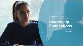 Strengthen Your Leadership Connections