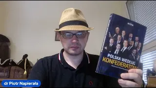 Polska według Konfederatów  - dr Piotr Napierała