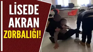 LİSEDE AKRAN ZORBALIĞI!