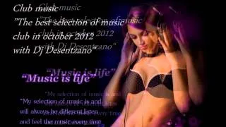 Club music..."The best selection of music club in October 2012 with Dj Desentzano"