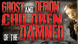 Ghost and Demon Children of the Damned FULL MOVIE - Demon, Paranormal, Mystery, Ghosts