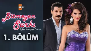 Bitmeyen Şarkı 1. Bölüm