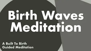 BIRTH WAVES MEDITATION | Hypnobirth Guided Meditation & Affirmations for Labor Contractions