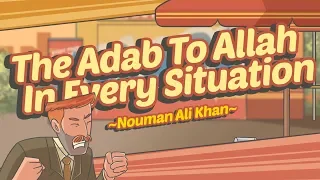 The Adab to Allah in Every Situation