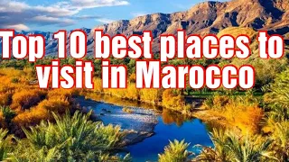 10 Best Places to Visit in Morocco. 🇨🇭 Swiss Entertainment 72 🇨🇭