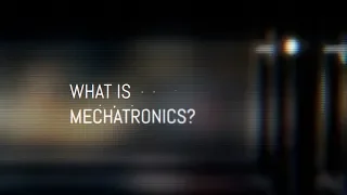 What is Mechatronics?