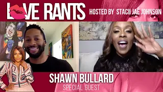 "Do Men Always Marry the One they Love?" with Shawn Bullard | Love Rants | Episode 110