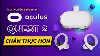 Đánh giá Oculus Quest 2 | Kính VR SIÊU THỰC từ Facebook