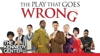The Play That Goes Wrong at The Kennedy Center