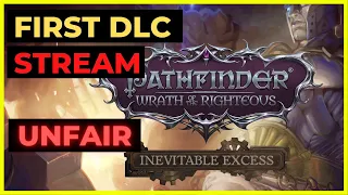 Pathfinder: WOTR - First DLC INEVITABLE Excess STREAM on UNFAIR Blind Run!