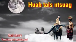 Dab neeg tu siab-Huab tais ntsuag 8/5/2022