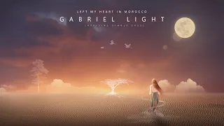 Gabriel Light | Left My Heart in Morocco (Official single 2022)