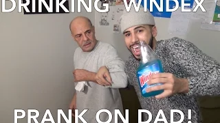 DRINKING WINDEX PRANK ON DAD!!