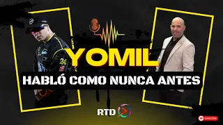 YOMIL HABLÓ COMO NUNCA ANTES ...@RTDINTERNACIONAL