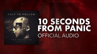 Cult To Follow - 10 Seconds From Panic (Official Audio)