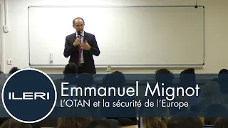 Emmanuel Mignot - L'OTAN et la sécurité de l'Europe | Conférence à l'ILERI